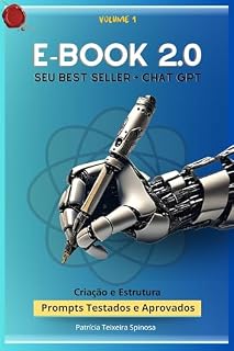 Livro E-Book 2.0 - Seu Best Seller + Chat GPT: Escrita, Estrutura e Revisão . Prompts Testados e Aprovados