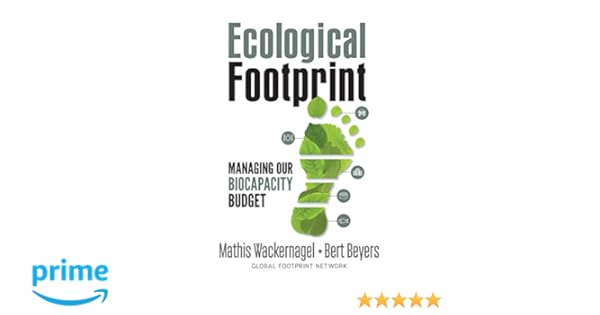 Ecological Footprint Managing Our Biocapacity Budget Mathis