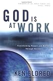 God Is at Work: Transforming People and Nations Through Business