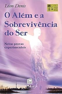 Livro O Além e a Sobrevivência do Ser: Novas provas experimentais