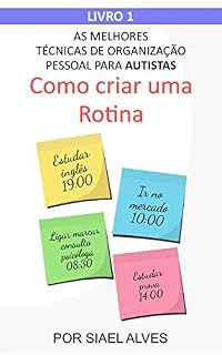 Livro As Melhores Técnicas de Organização Pessoal para Autistas: Como criar uma Rotina