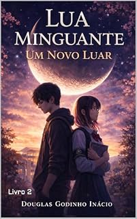 Livro Lua Minguante: Um Novo Luar: Livro II da Trilogia Lua Minguante