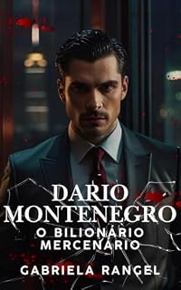Livro DARIO MONTENEGRO - O BILIONÁRIO MERCENÁRIO