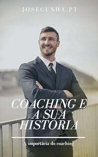 Livro O Coaching e a sua história: A importância do coaching