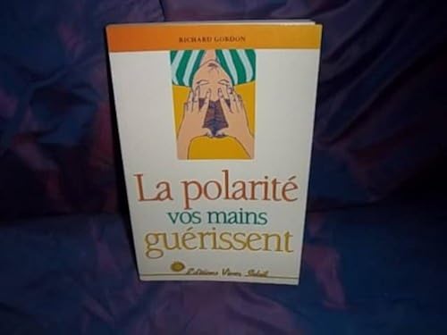 Download La polarité : vos mains guérissent PDF