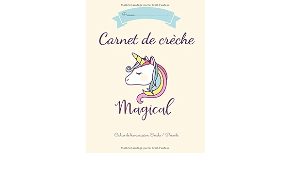 Amazon Com Mon Carnet De Creche Licorne Cahier De Liaison Entre Parents Et Creches Pour Faciliter La Communication Au Quotidien Journal De Bord De Bebe En Broche Couverture Licorne French