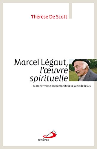 Marcel Légaut, l'oeuvre spirituelle
