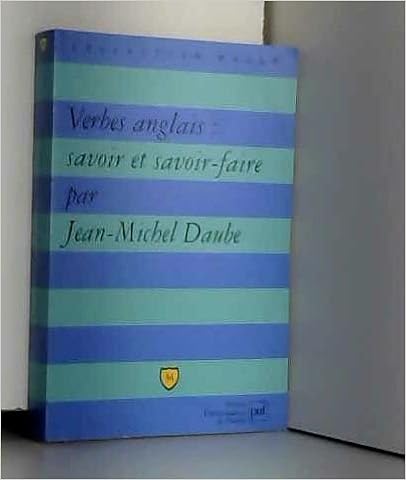 Amazon Com Verbes Anglais Savoir Et Savoir Faire Major Daube Jean Michel Books