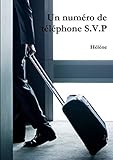 Un numéro de téléphone S.V.P (French Edition) by Hélène