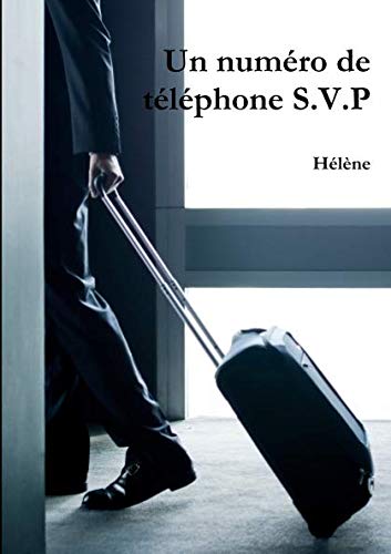 Un numéro de téléphone S.V.P (French Edition) by Hélène