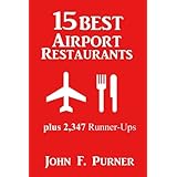 15 Best Airport Restaurants: Plus 2,347 Runner-ups