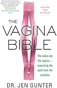 The Vagina Bible: The Vulva and the Vagina: Separating the Myth from the Medicine
