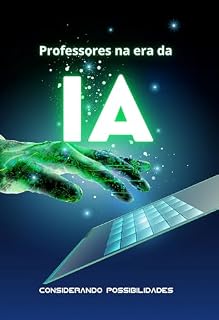Livro Professores da Era da IA: Considerando Possibilidades