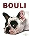Bouli - Une déclaration d'amour au bouledogue français (French Edition) by 