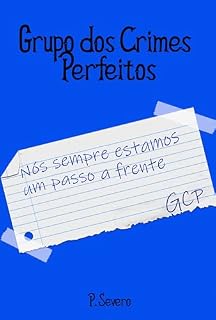 Livro Grupo dos Crimes Perfeitos: Nós Sempre estamos um passo a frente