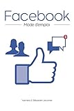 Facebook, mode d'emploi (Pour Les Nuls) (French Edition) by 