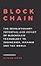 Blockchain: The Revolutionary Potential and Impact of Blockchain Technology to businesses, finance and the world. The Essential Guide to understanding the New Economy.