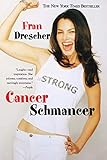 Cancer Schmancer by Fran Drescher