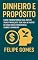 Livro Dinheiro e Propósito: Como transformar sua mente, suas finanças e sua vida a partir de uma nova consciência sobre o dinheiro