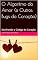 Livro O Algoritmo do Amor (e Outros Bugs do Coração): Decifrando o Código do Coração
