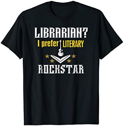 Librarian? Prefer Literary Rockstar Librarian Funny T-Shirt