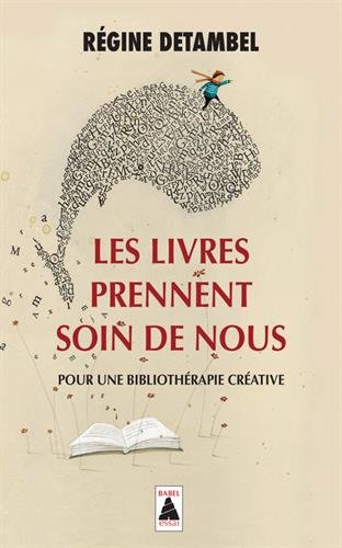 Les livres prennent soin de nous : Pour une bibliothérapie créative