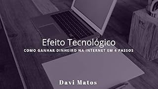 Livro Efeito Tecnológico: Como Ganhar Dinheiro Na Internet em 4 Passos