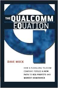 Amazon Com The Qualcomm Equation How A Fledgling Telecom