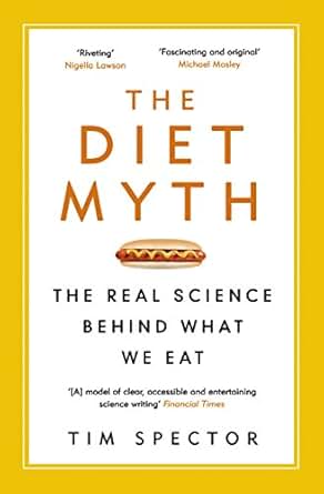 The Diet Myth The Real Science Behind What We Eat