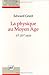 La physique au Moyen Âge : VIe -XVe siècles (Ancien prix éditeur : 26.00 € - Economise by Edward Grant
