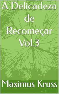 Livro A Delicadeza de Recomeçar (Ecos do Pensar Livro 3)