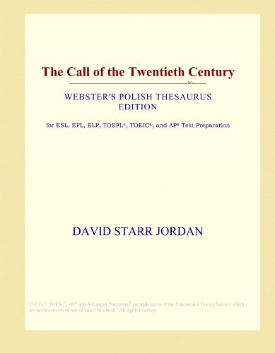 The Call of the Twentieth Century (Webster's Polish Thesaurus Edition)