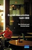 English Masculinities, 1660-1800, , 0582319226