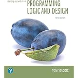 Starting Out with Programming Logic and Design (What's New in Computer Science)