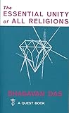 The Essential Unity of All Religions (Theosophical Classics Series) by Bhagavan Das