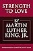 Strength to Love by Martin Luther King, Coretta Scott King