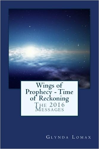 Wings Of Prophecy Time Of Reckoning The 2016 Messages Glynda