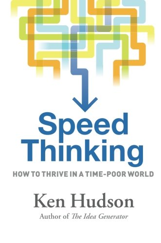 Download Speed Thinking: How to Thrive in a Time-Poor World Download Speed Thinking: How to Thrive in a Time-Poor World