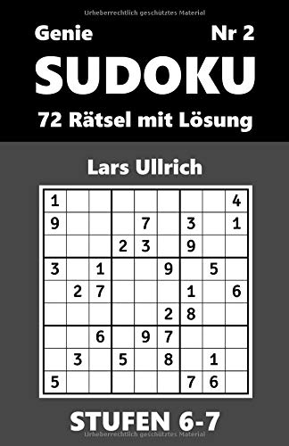 Sudoku Genie Stufen 6 7 Nr 2 72 Ratsel Mit Losung Sudoku Stufen 6 7 Band 2 Amazon De Ullrich Lars Bucher