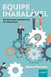 Livro Equipe inabalável: 52 técnicas matadoras de liderança