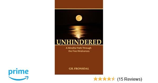 Unhindered a mindful path through the five hindrances