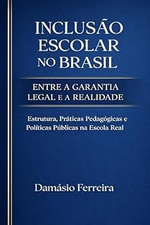 Livro INCLUSÃO ESCOLAR NO BRASIL: Entre a Garantia Legal e a Realidade
