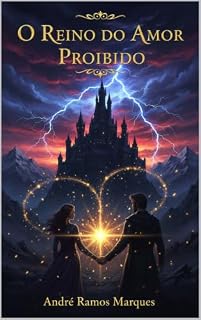Livro O Reino do Amor Proibido: Onde amar é o maior ato de rebeldia