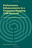 Performance Enhancements in a Frequency Hopping GSM Network, Toftegaard Nielsen, Thomas and Wigard, Jeroen, 1441949763