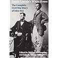Inside Lincoln's White House: The Complete Civil War Diary of John Hay