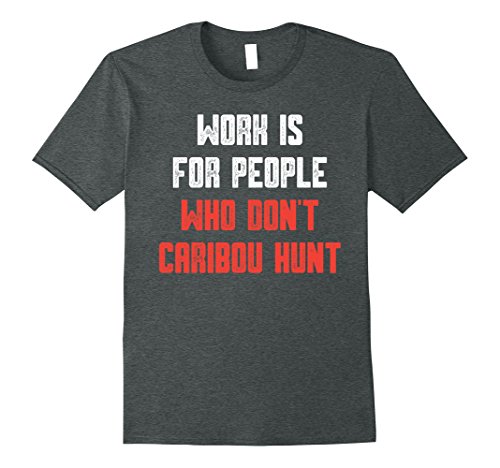 Mens caribou hunting hunter funny t shirt - hunt trip gift xl dar…