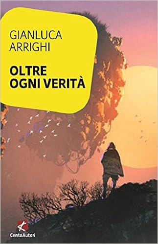 Gianluca Arrighi – Oltre ogni verità (2018)
