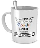 Dentist Mug - Please Do Not Confuse Your Google Search With My Dental Experience - Dentist Gifts