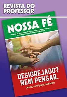 Livro Desigrejado? Nem pensar - Revista do professor: Jesus, sim. Igreja, também.