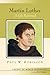Martin Luther: A Life Reformed